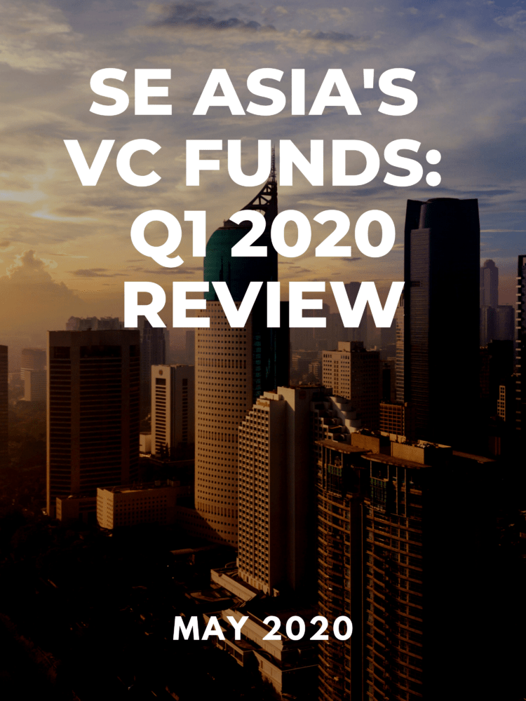 SE Asia's VC Funds: Q1 2020 Review