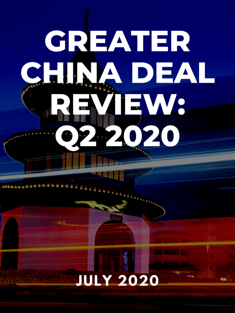 Greater China Deal Review: Q2 2020