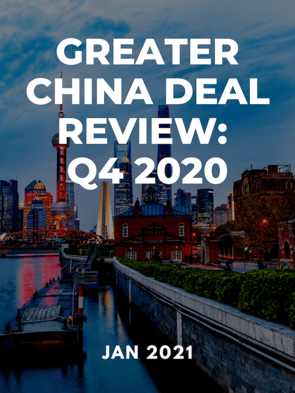 Greater China Deal Review: Q4 2020
