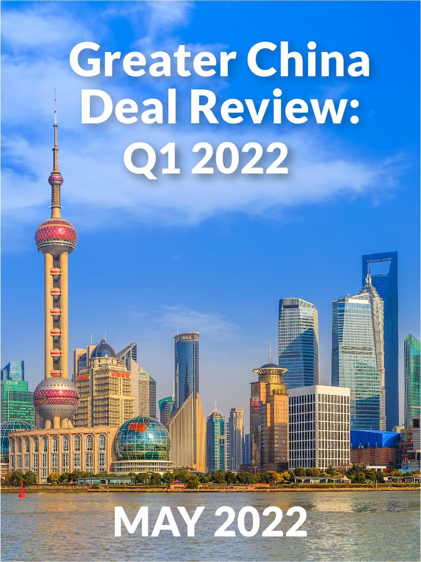 Greater China Deal Review: Q1 2022