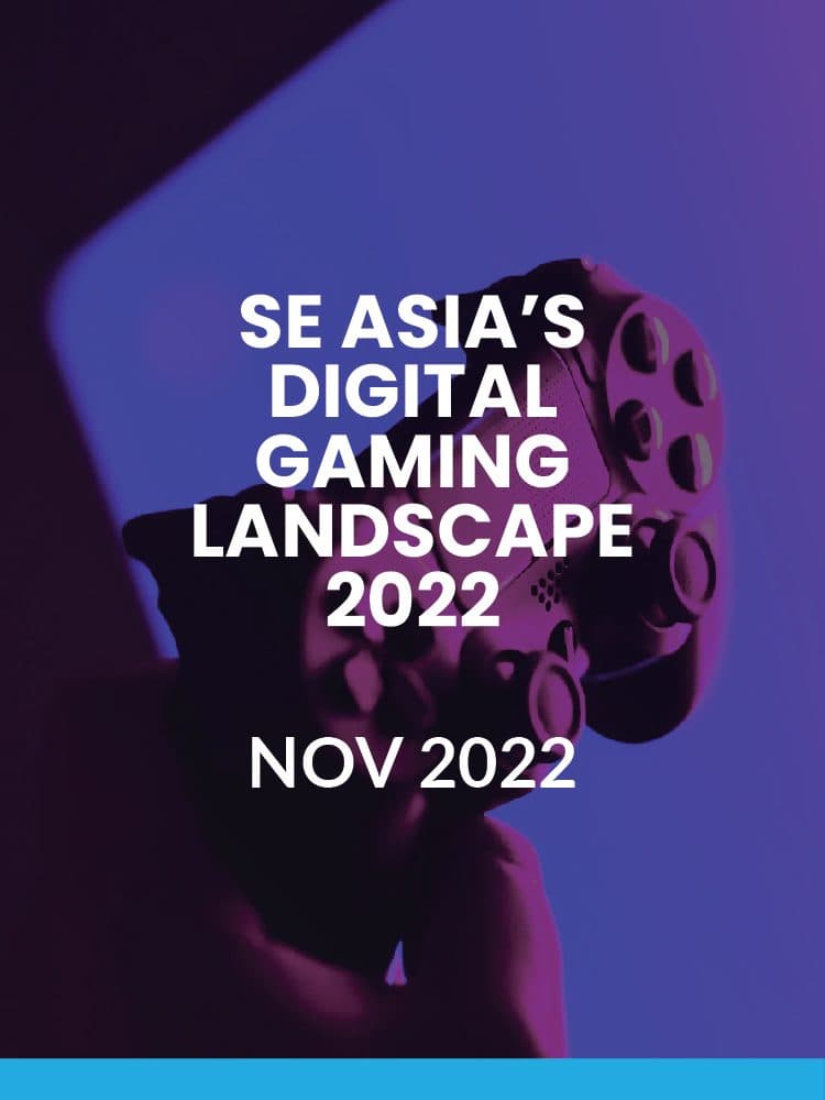 SE Asia’s Digital Gaming Landscape 2022