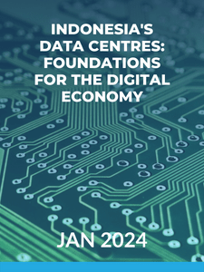 Indonesia's Data Centres: Foundations for the Digital Economy